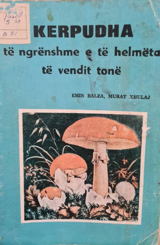 Kërpudha të ngrënshme e të helmëta të vendit tonë : atlas