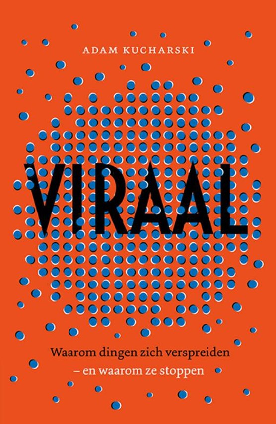 Viraal: Waarom dingen zich verspreiden - en waarom ze stoppen