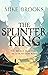The Splinter King: The God-King Chronicles, Book 2