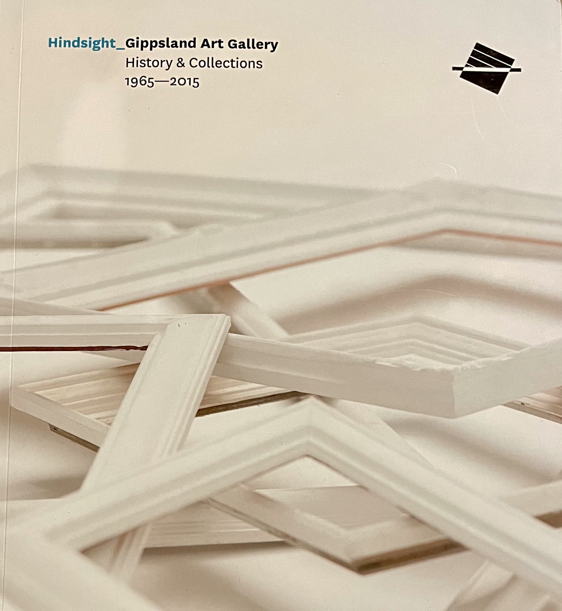 Hindsight_Gippsland Art Gallery: History & Collections 1965-2015