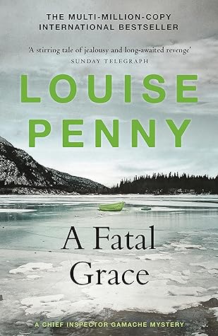 A Fatal Grace (Chief Inspector Gamache #2)
