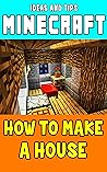 Minecraft: How To Make a House Minecraft: How To Make a House