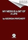 Book cover for My Mess Is a Bit of a Life: Adventures in Anxiety – A Funny and Poignant Memoir from the Emmy-Winning Writer of Succession