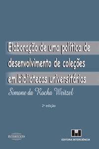 Elaboração de uma política de desenvolvimento de coleções em bibliotecas universitárias (Paperback)