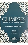 Glimpses: The Life of the Blessed Prophet Glimpses: The Life of the Blessed Prophet