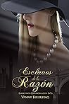 Esclavos de la razón (Libertinos Enamorados #6)