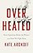 Overheated: How Capitalism ...