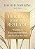 The Ego Is Not the Real You: Wisdom to Transcend the Mind and Realize the Self
