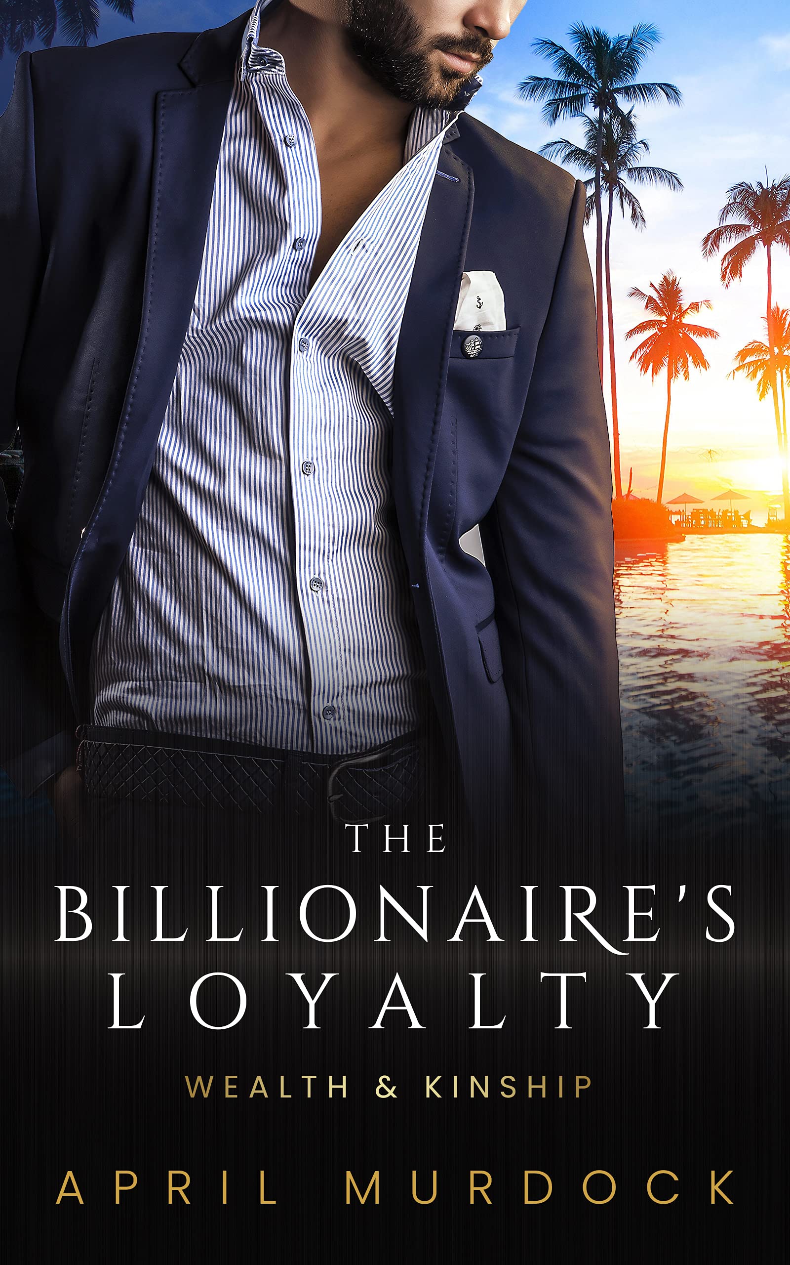 The Billionaire's Loyalty (Wealth and Kinship #4)
