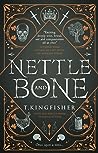 Nettle & Bone by T. Kingfisher