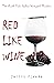 Red Like Wine: The North Fork Harbor Vineyard Murders