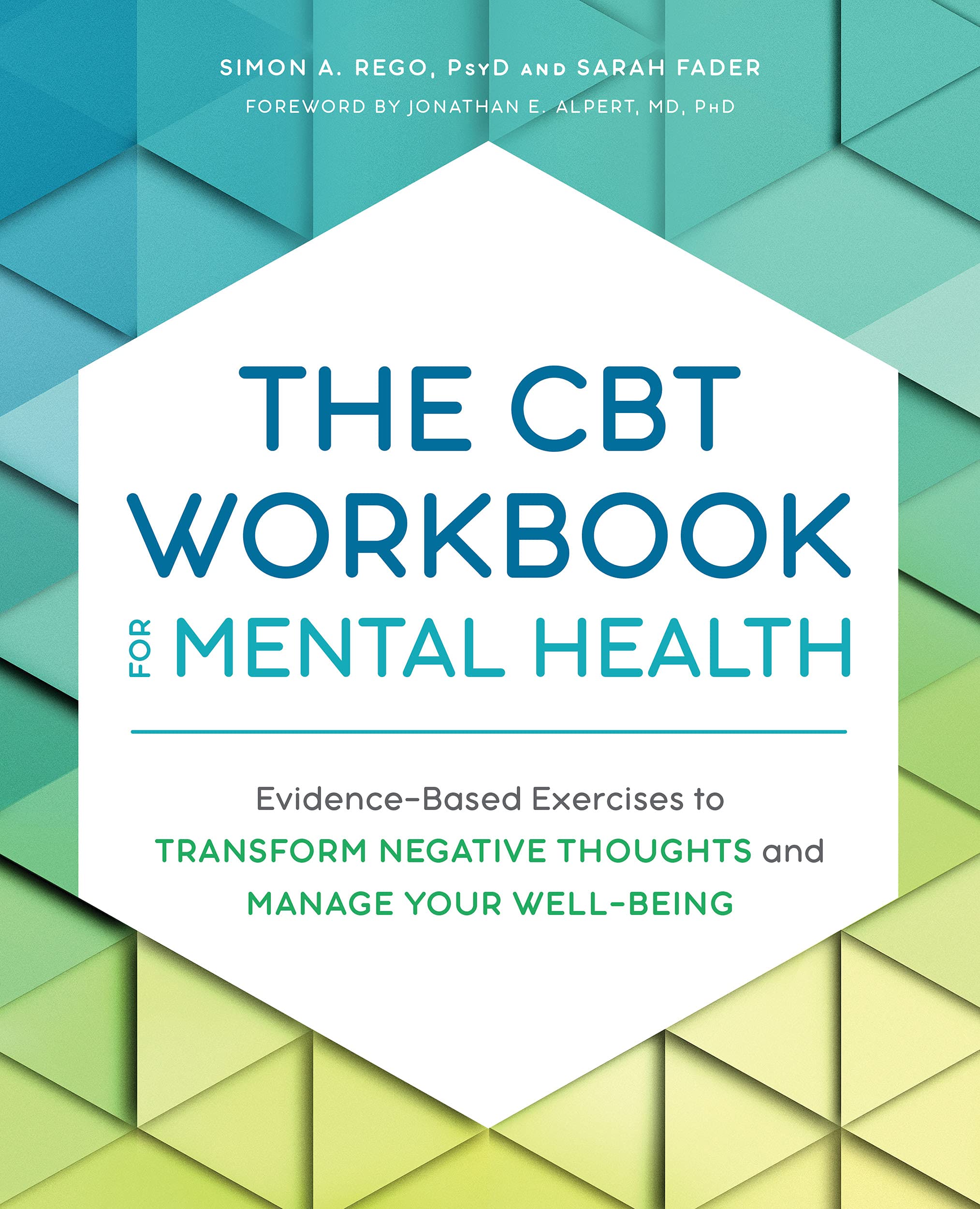 The CBT Workbook for Mental Health: Evidence-Based Exercises to Transform Negative Thoughts and Manage Your Well-Being (Kindle Edition)