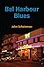 Bal Harbour Blues by John Scheinman