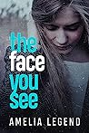 The Face You See, Part I