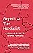 Empath & The Narcissist: How to Overcome Narcissistic Abuse, Recover from PTSD, Codependency, and Gaslighting Manipulation. A Guide to Heal Childhood Trauma with Effective Exercises.