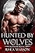 Hunted by Wolves (Bloodline, #2)