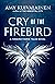 Cry of the Firebird (The Firebird Faerie Tales #1)