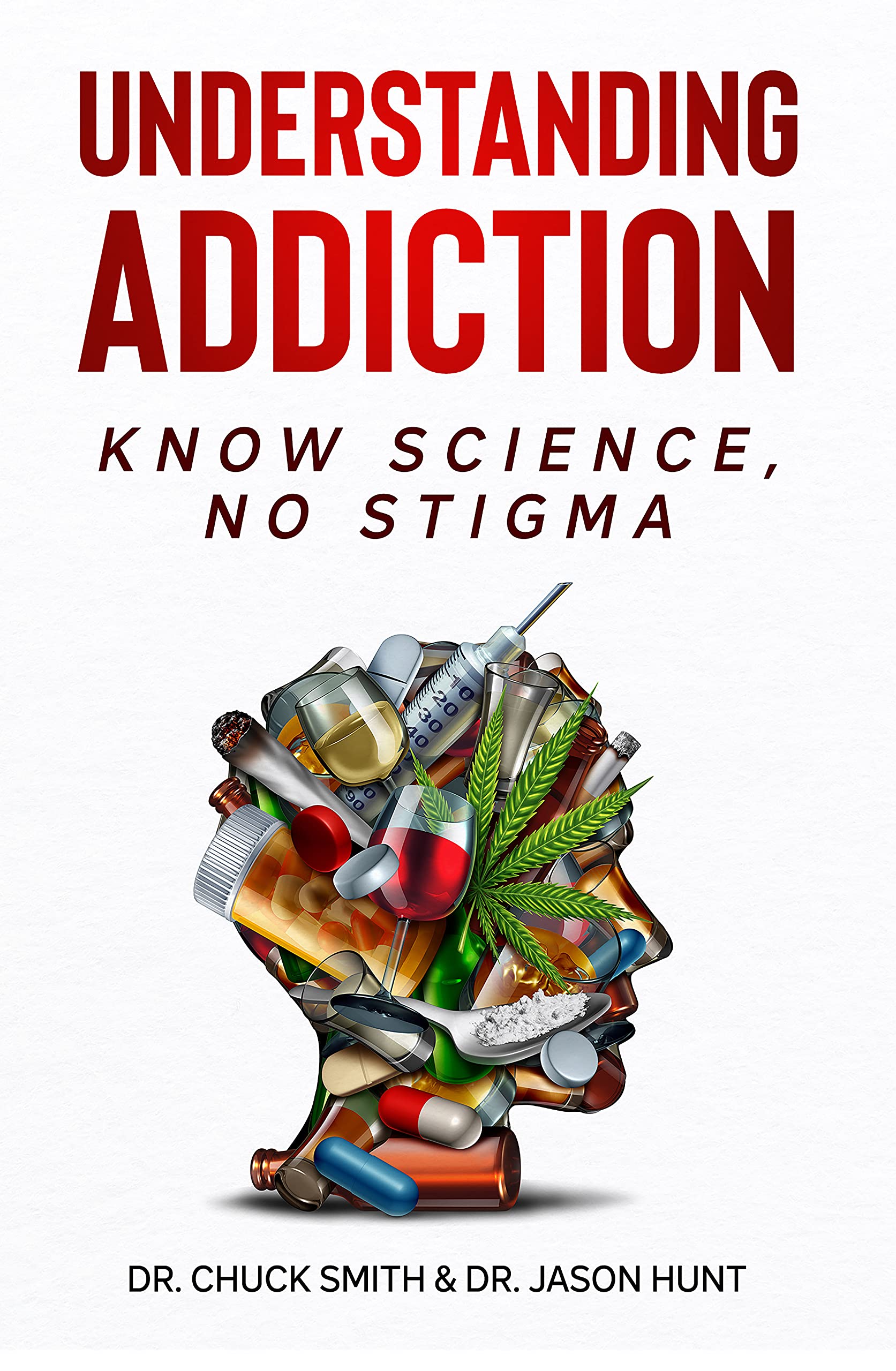 Understanding Addiction: Know Science, No Stigma (Kindle Edition)
