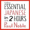Essential Japanese in 2 hours with Paul Noble by Paul Noble
