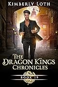 The Dragon Kings Chronicles: Book 19
