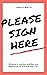 Please Sign Here by Ashley Watts