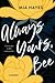 Always Yours, Bee