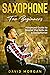 Saxophone for Beginners: Advanced Guide to Master the Skills as a Saxophonist