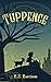 Tuppence: A Fairy Tale Retelling (The Unsought Fairy Tale Collection #1)