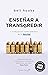 Enseñar a transgredir: La educación como práctica de la libertad (Ensayo) (Spanish Edition)
