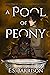 A Pool of Peony (The Life & Death Cycle #2)