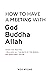 How to Have a Meeting with God, Buddha, Allah by Woo Myung