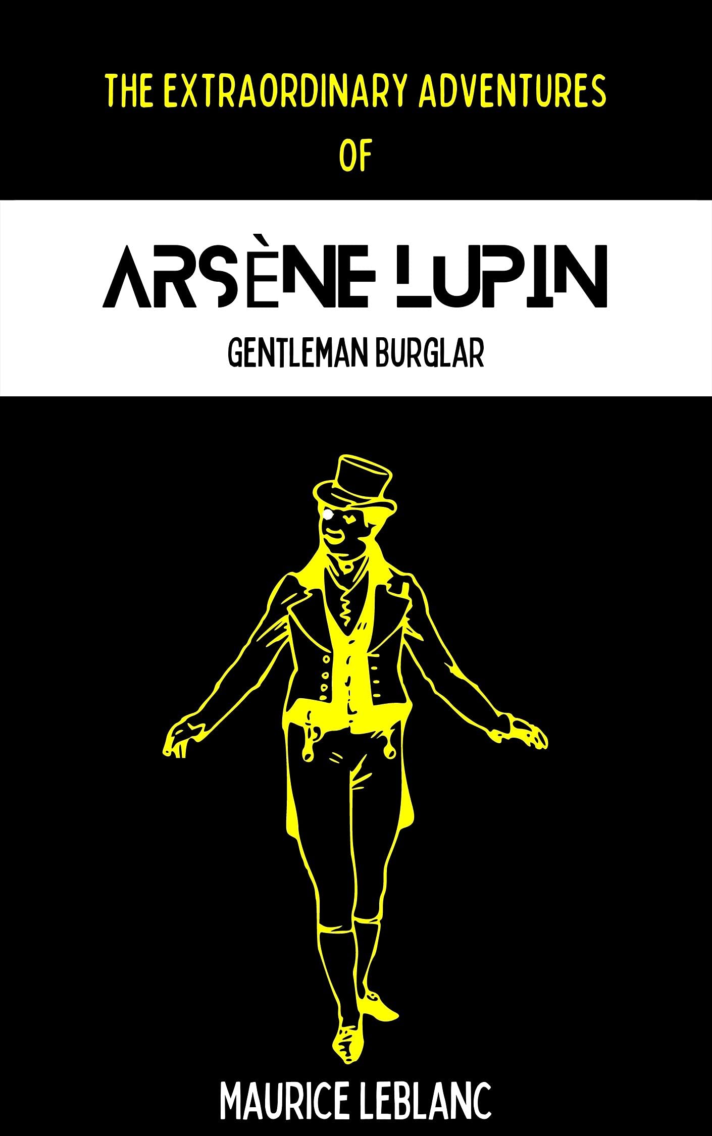 The Extraordinary Adventures of Arsene Lupin: Gentleman Burglar: Original Tale of the Gentleman Thief and Free Audio Book - English