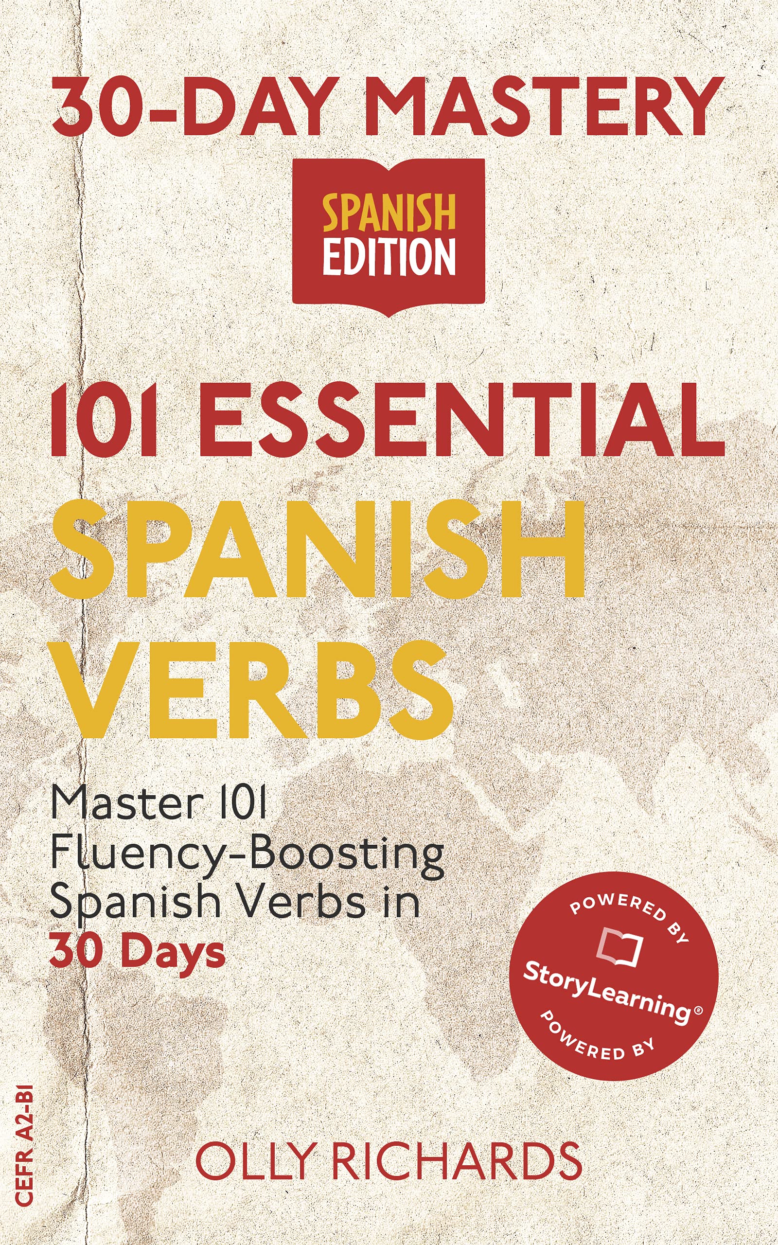 30-Day Mastery: 101 Essential Spanish Verbs : Master 101 Fluency-Boosting Spanish Verbs in 30 Days (30-Day Mastery | Spanish Edition)