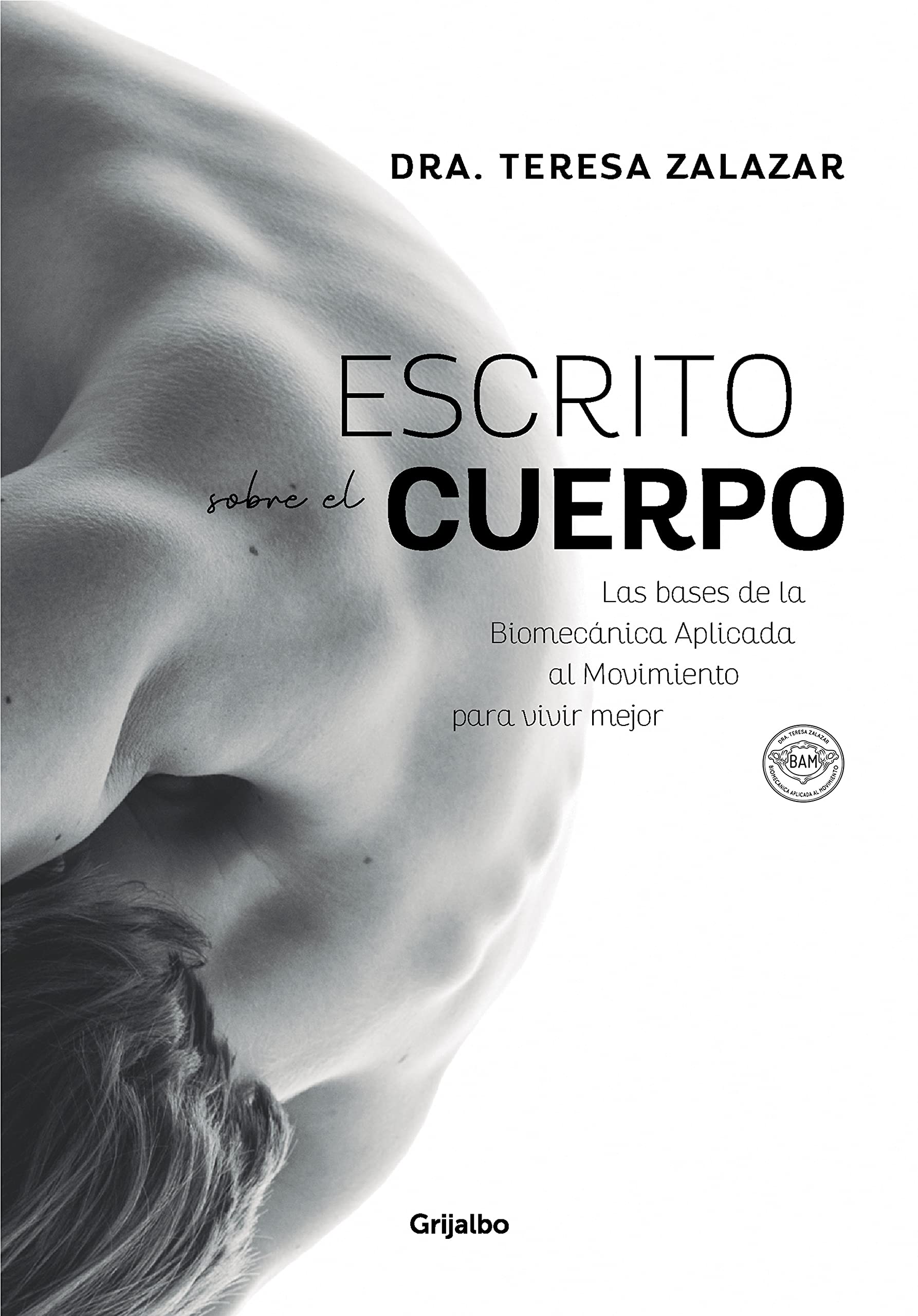 Escrito sobre el cuerpo: Las bases de la Biomecánica Aplicada al Movimiento para vivir mejor (Spanish Edition)