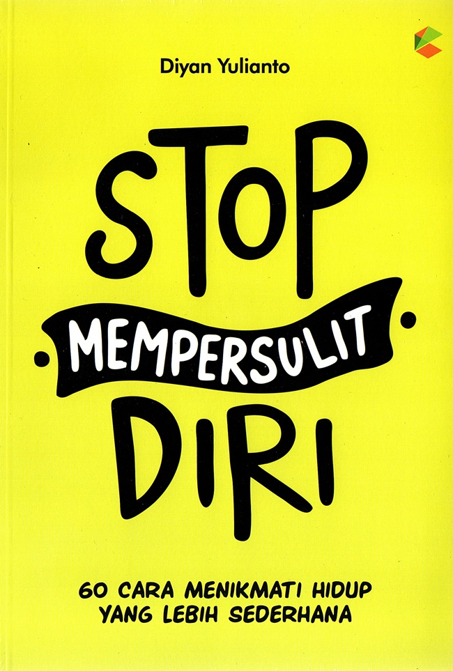 Stop Mempersulit Diri (Paperback)