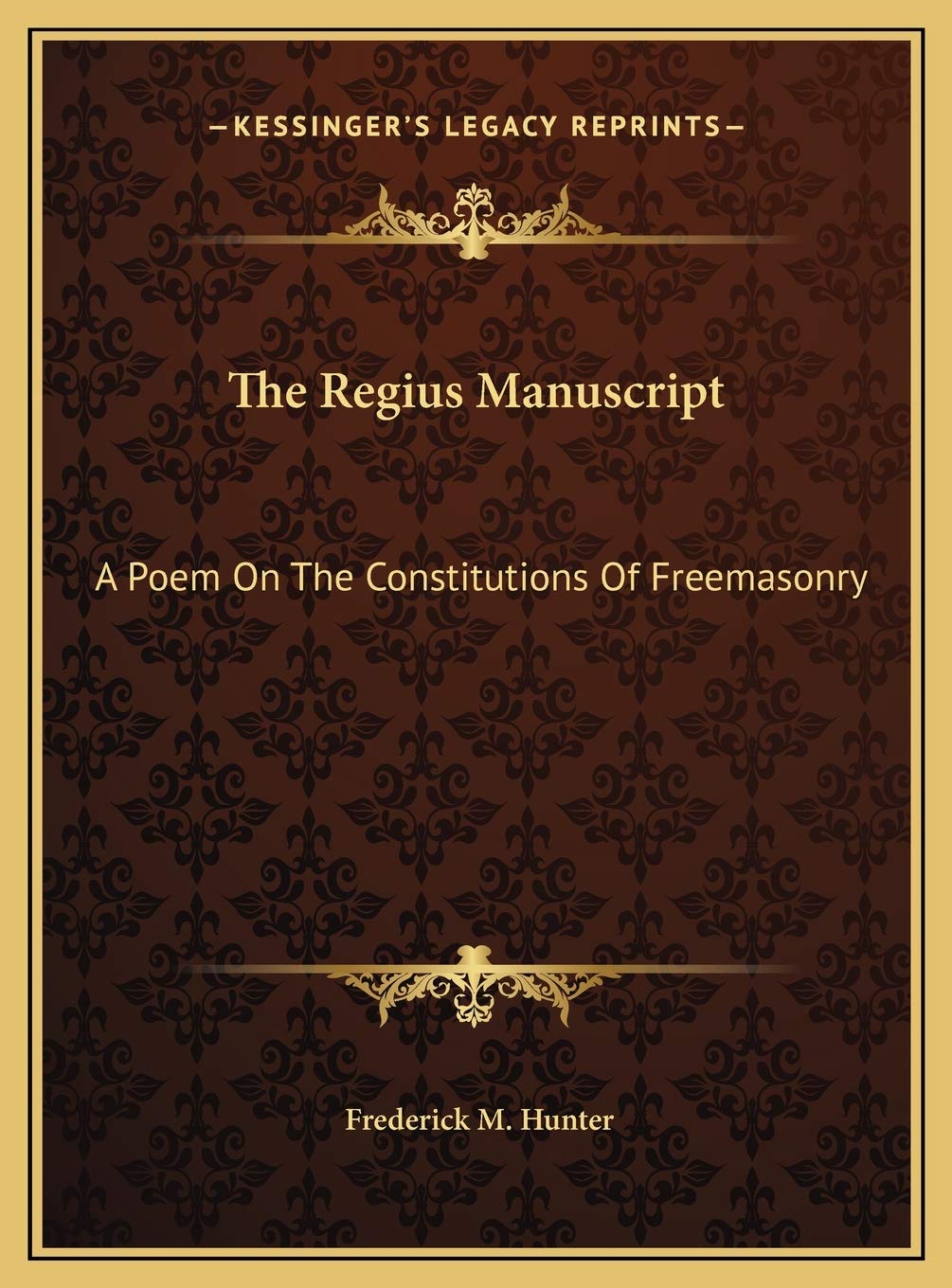 The Regius Manuscript: A Poem On The Constitutions Of Freemasonry (Hardcover)