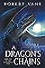 A Dragon's Chains (The Remembered War #1)