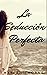LA SEDUCCION PERFECTA