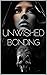 Unwished Bonding by Astill LuLu