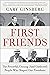 First Friends: The Powerful, Unsung (And Unelected) People Who Shaped Our Presidents
