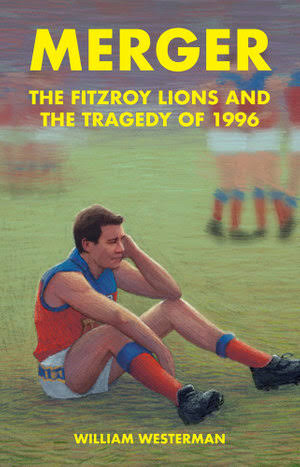 Merger: The Fitzroy Lions and the Tragedy of 1996 (Paperback)