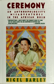 Ceremony: An Anthropologist's Misadventures in the African Bush