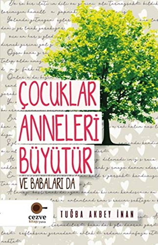 Çocuklar Anneleri Büyütür ve Babalari Da (Paperback)