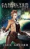 Cataclysm: Rystar and the LASSOs Book Three