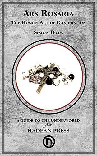 Ars Rosaria: The Rosary Art of Conjuration (Kindle Edition)