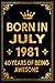 Born In July 1981,40 Years Of Being Awesome: Lined Notebook/Journal Gift For 40 Year Old Men and Women | Awesome Gift for Who Born in July 1981 | ... Men and Women Turning 40, 120 Pages 6''x9''
