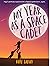 My Year as a SPACE Cadet (P...