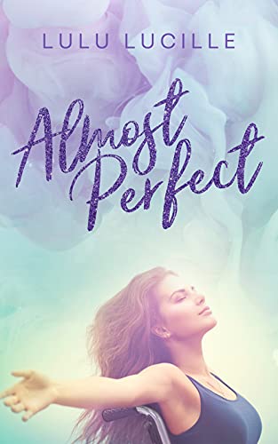 Almost Perfect (Almost Perfect, #1)