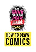 How to THINK when you Draw Junior - How to Draw COMICS