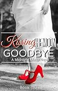 Kissing the Moon Goodbye